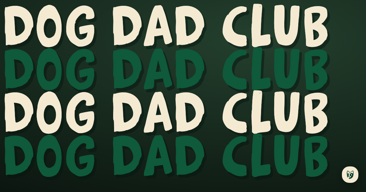 Dog Dad Club on K9